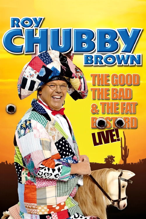 Movie poster for Roy Chubby Brown: The Good, The Bad & The Fat Bastard (2007)