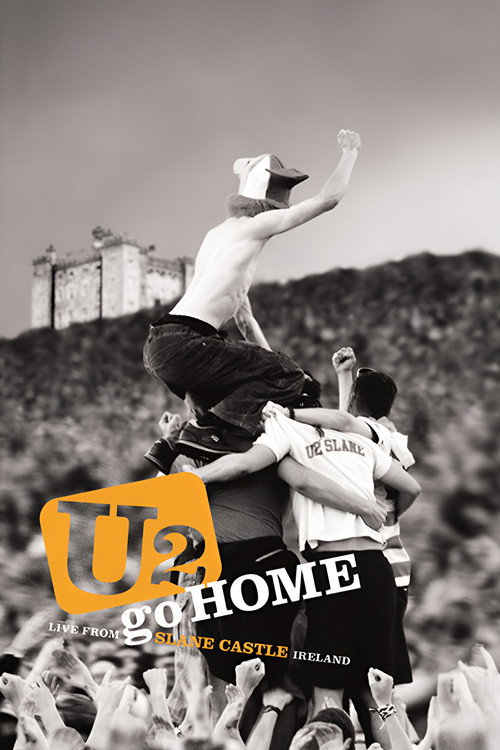 Movie poster for U2 Go Home: Live from Slane Castle, Ireland (2003)