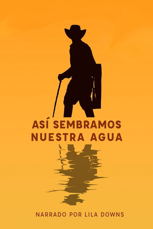 Movie poster for Así sembramos nuestra agua (2019)