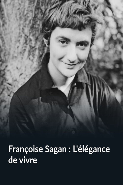 Movie poster for Françoise Sagan : L'élégance de vivre (2017)