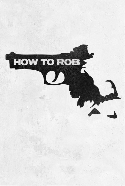 Movie poster for How to Rob (2022)