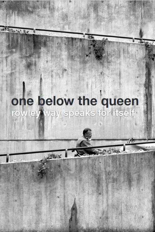 Movie poster for One Below the Queen: Rowley Way Speaks for Itself (2010)