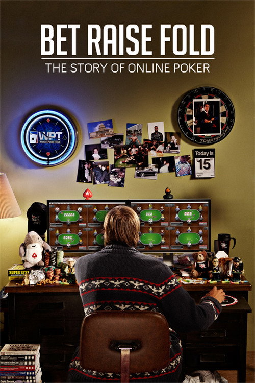 Movie poster for Bet Raise Fold: The Story of Online Poker (2013)