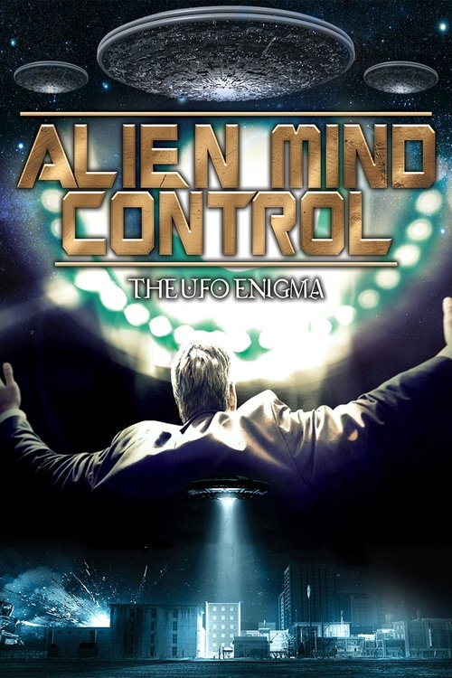 Movie poster for Alien Mind Control: The UFO Enigma (2015)
