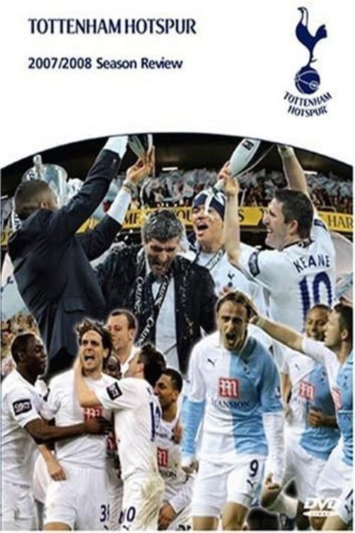 Movie poster for Tottenham Hotspur - Official Review Of The Season 2007-08 (2008)