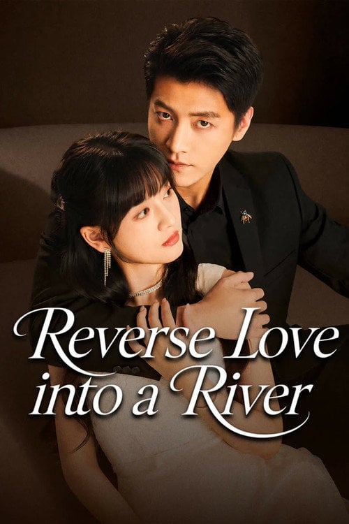 Series poster for Reverse Love Into a River (2026)