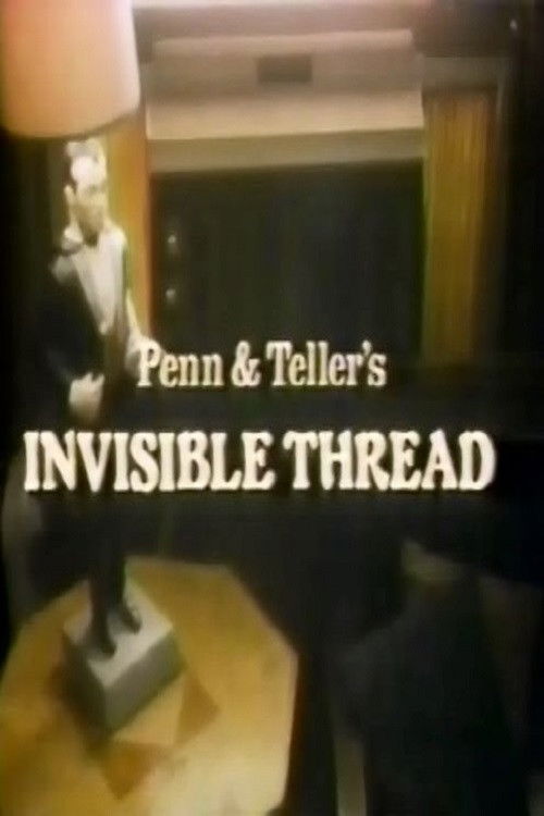 Movie poster for Penn & Teller's Invisible Thread (1987)