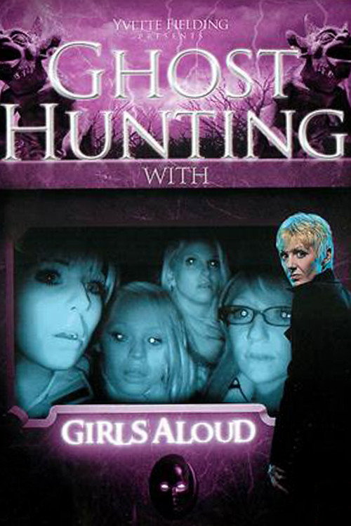 Movie poster for Ghost Hunting with Girls Aloud (2006)