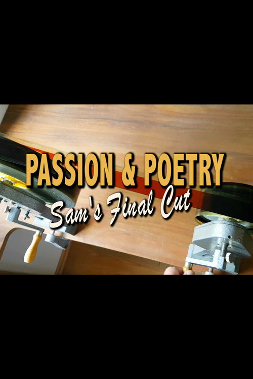 Movie poster for Passion & Poetry: Sam's Final Cut (2022)