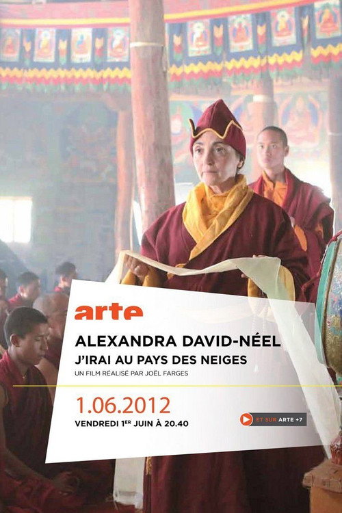Movie poster for Alexandra David-Néel: J'irai au pays des neiges (2012)