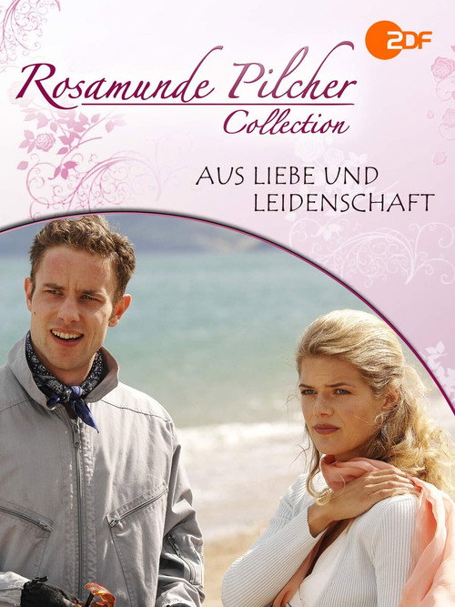Movie poster for Rosamunde Pilcher: Aus Liebe und Leidenschaft (2007)