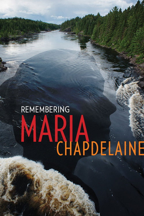 Movie poster for Remembering Maria Chapdelaine (2015)