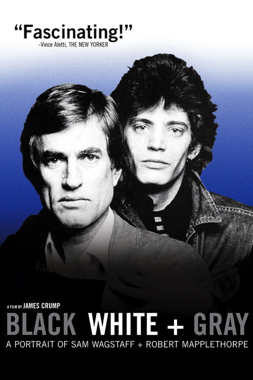 Movie poster for Black White + Gray: A Portrait of Sam Wagstaff and Robert Mapplethorpe (2007)