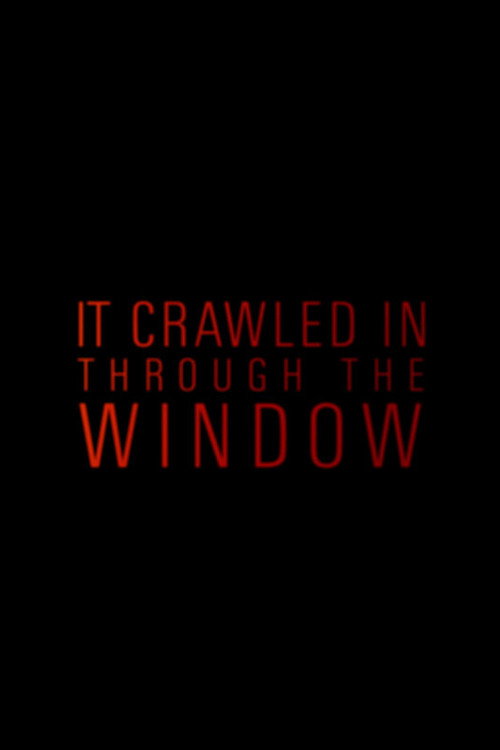 Movie poster for It Crawled In Through The Window (2019)