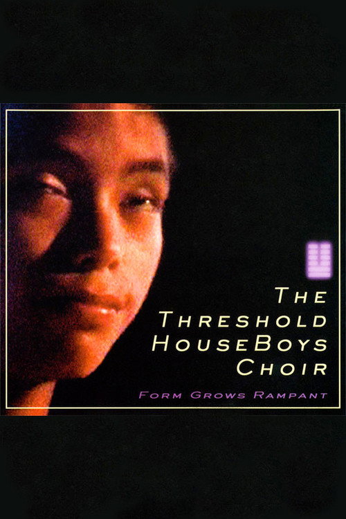 Movie poster for The Threshold HouseBoys Choir: Form Grows Rampant (2007)