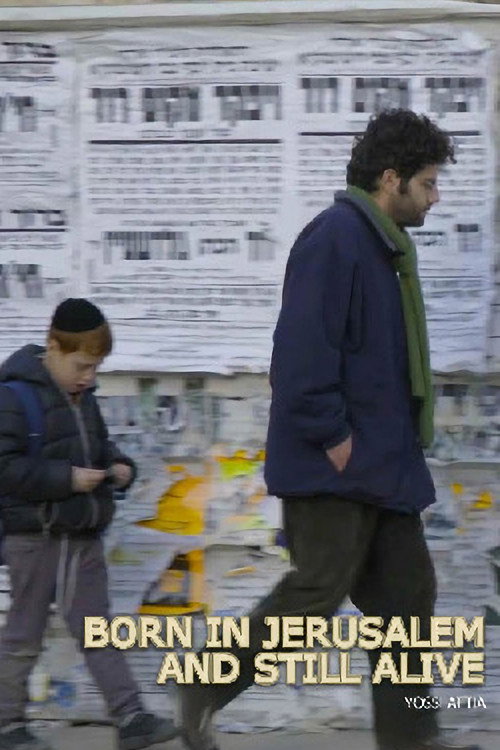 Movie poster for Born in Jerusalem and Still Alive (2015)