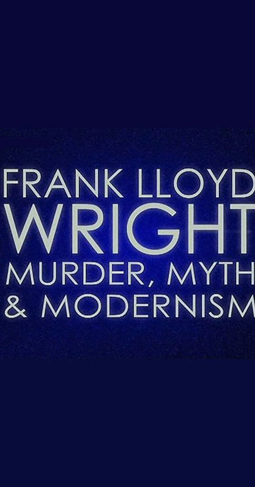 Movie poster for Frank Lloyd Wright: Murder, Myth and Modernism (2005)