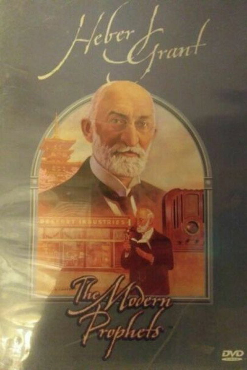 Movie poster for Heber J. Grant: The Modern Prophets (2001)