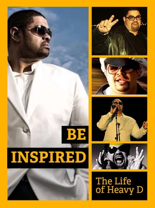 Movie poster for Be Inspired: The Life of Heavy D (2012)