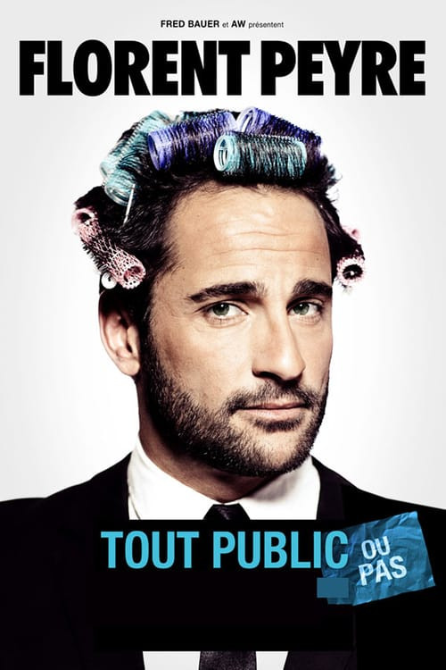 Movie poster for Florent Peyre : Tout public ou pas (2016)