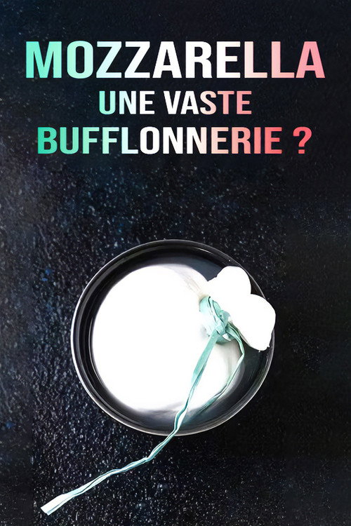 Movie poster for Mozzarella, une vaste bufflonnerie ? (2023)