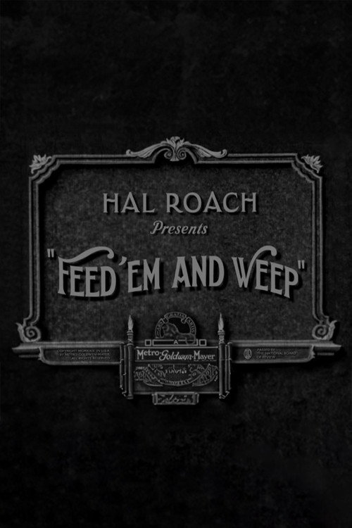 Movie poster for Feed 'em and Weep (1928)