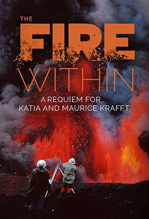 Movie poster for The Fire Within: A Requiem for Katia and Maurice Krafft (2024)