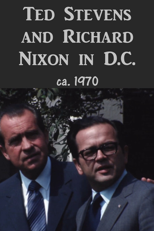 Movie poster for Ted Stevens and Richard Nixon in D.C. (1970)
