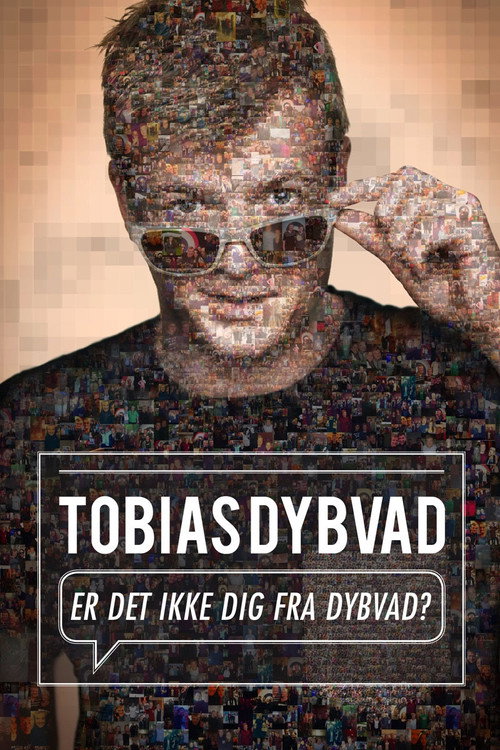 Movie poster for Tobias Dybvad: Er det ikke dig fra Dybvad? (2015)