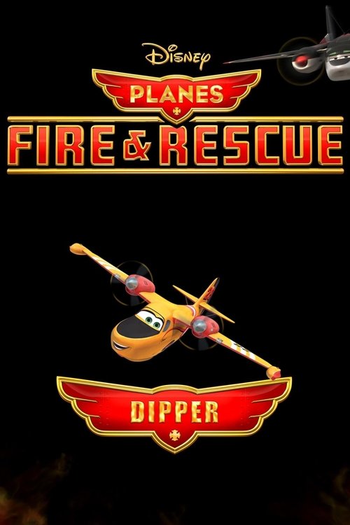 Movie poster for Planes: Fire & Rescue: Dipper (2014)