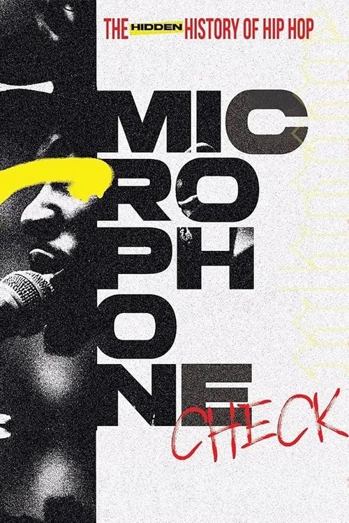 Movie poster for Microphone Check: The Hidden History of Hip Hop (2024)