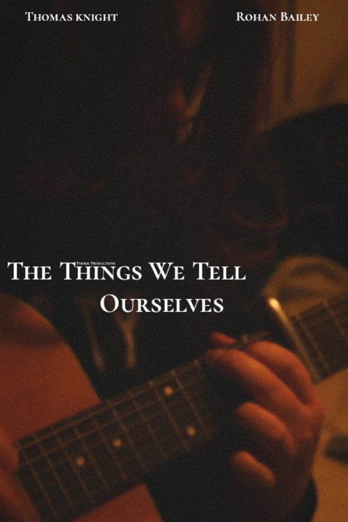 Movie poster for The Things We Tell Ourselves (2025)