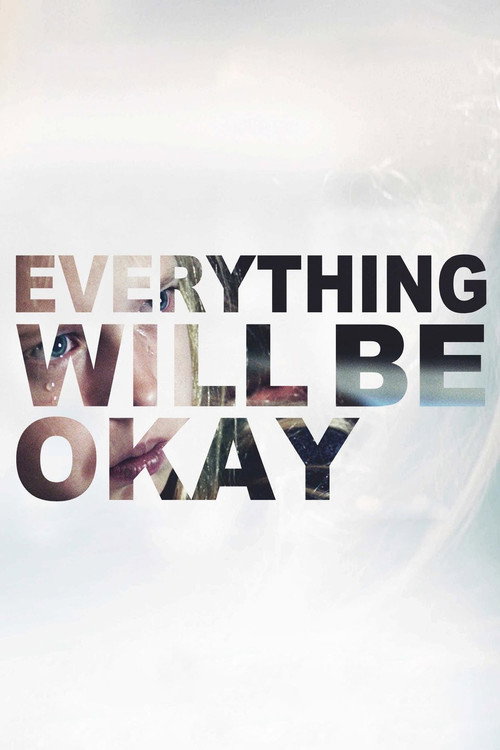 Movie poster for Everything Will Be Okay (2015)