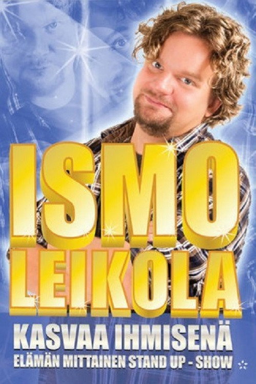 Movie poster for Ismo Leikola - Kasvaa Ihmisenä (2013)