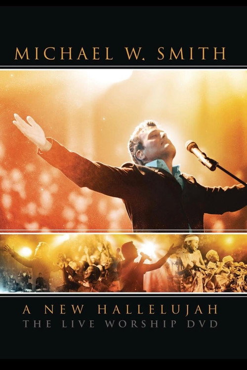 Movie poster for Michael W. Smith - A New Hallelujah (2008)