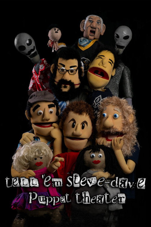 Movie poster for Tell 'em Steve-Dave: Puppet Theater (2013)