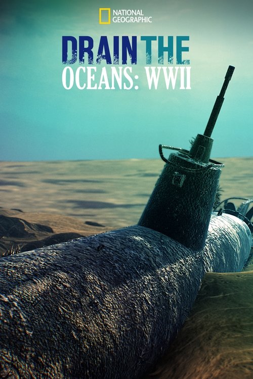 Movie poster for Drain The Ocean: WWII (2016)