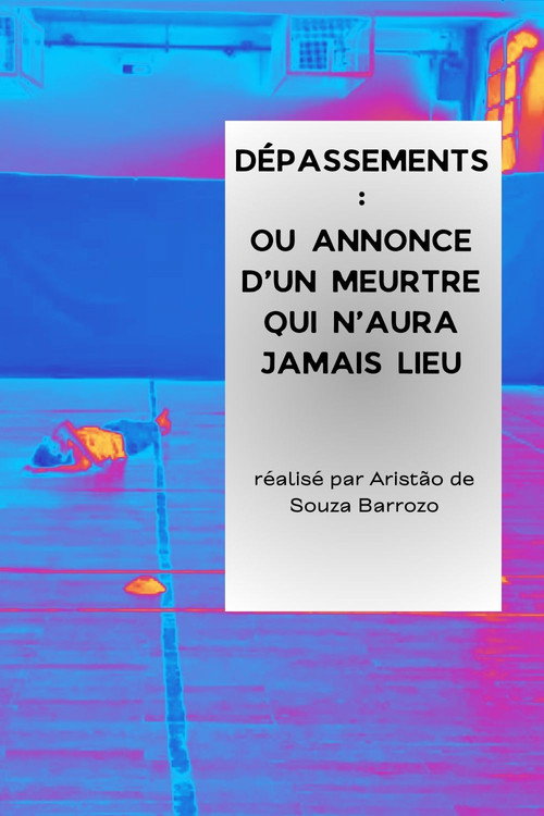 Movie poster for Dépassements : ou annonce d'un meurtre qui n'aura jamais lieu (2024)