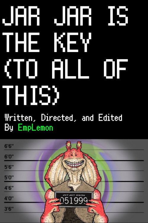 Movie poster for Jar Jar is the Key (To All of This) (2024)