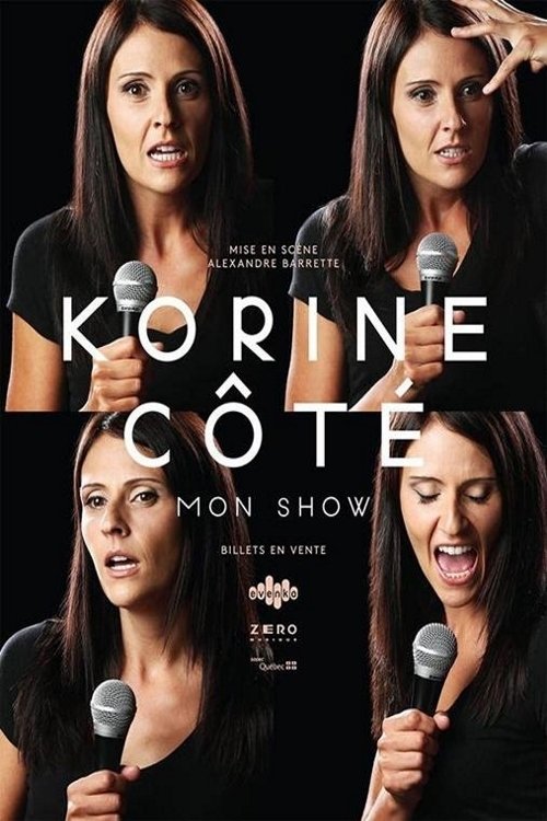 Movie poster for Korine Côté - Mon Show (2017)