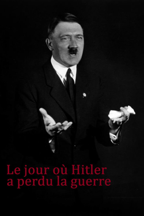 Movie poster for Le Jour où Hitler a perdu la guerre (2016)