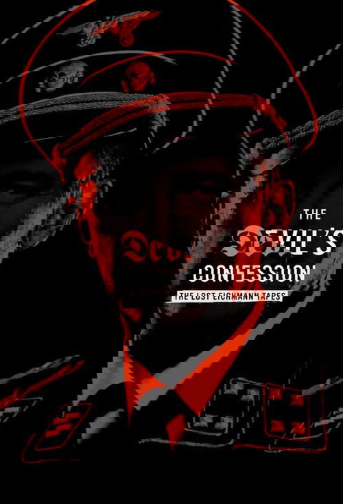 The Devil's Confession: The Lost Eichmann Tapes poster