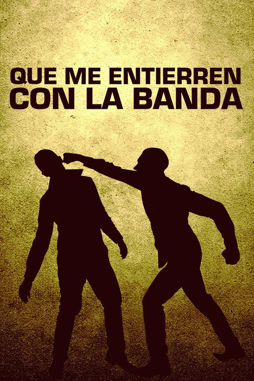 Movie poster for Que me entierren con la banda (2013)