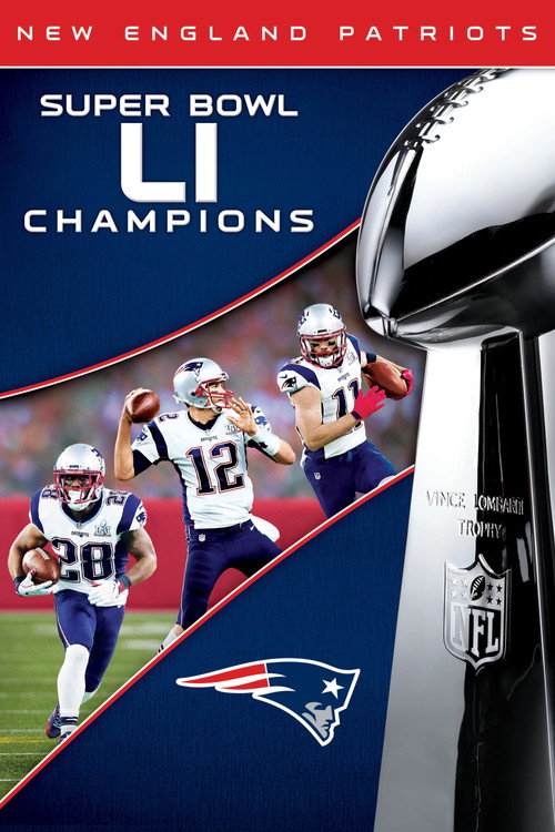 Movie poster for Super Bowl LI Champions: New England Patriots (2017)