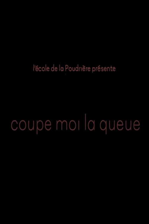 Movie poster for Coupe moi la queue