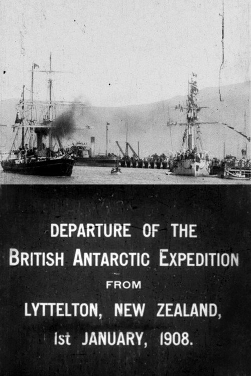 Movie poster for Departure of the British Antarctic Expedition from Lyttelton, New Zealand, 1st January, 1908. (1908)