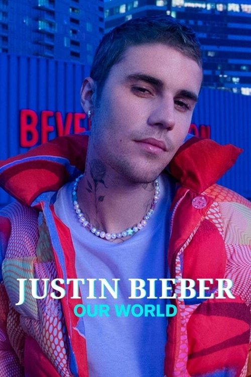 Movie poster for Justin Bieber: Our World (2021)