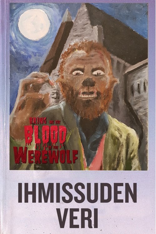 Movie poster for Bring Me the Blood of the Werewolf (2018)