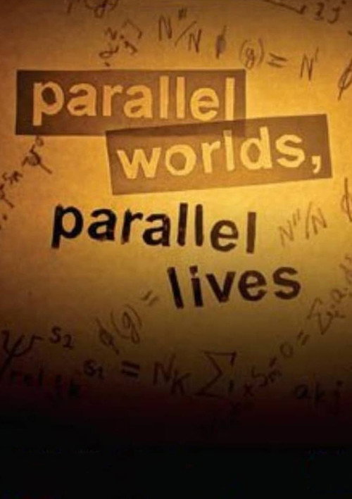 Movie poster for Parallel Worlds, Parallel Lives (2007)