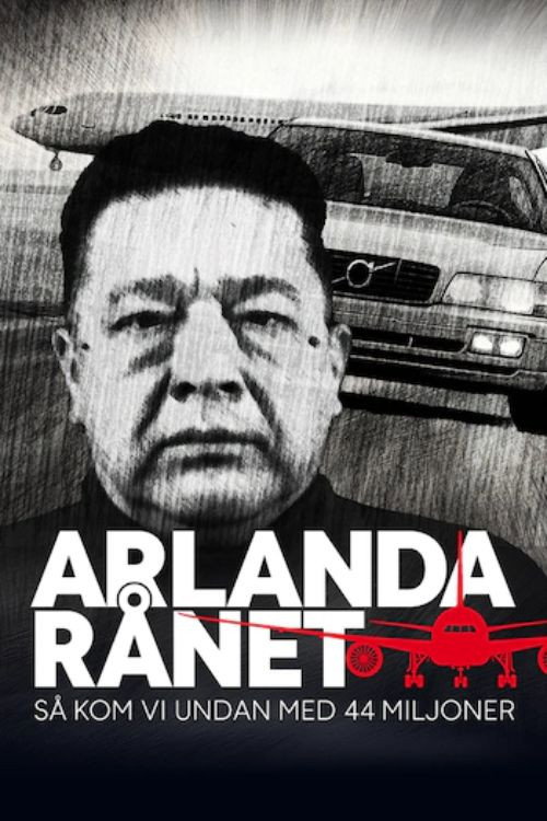 Movie poster for Arlandarånet - Så kom vi undan med 44 miljoner (2025)